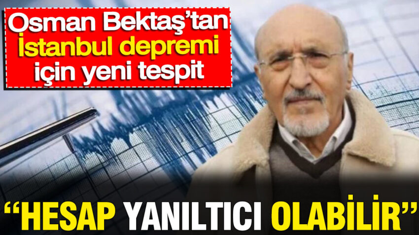 Osman bektastan istanbul depremi icin cok konusulacak tespit hesap yaniltici olabilir rEF4ttiX.jpg