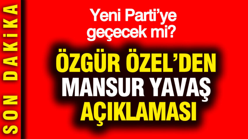 Ozgur ozelden mansur yavas aciklamasi yeni partiye gececek mi LgPHPY3N.jpg