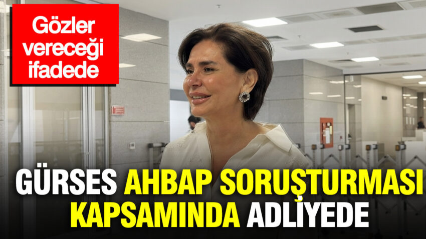 Ozlem gurses ahbap sorusturmasi kapsaminda adliyede gozler verecegi ifadede sLMOqxlZ.jpg