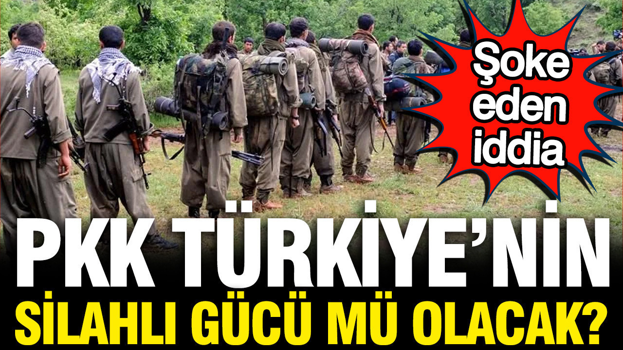 PKK Türkiye’nin silahlı gücü mü olacak: Şoke eden iddia