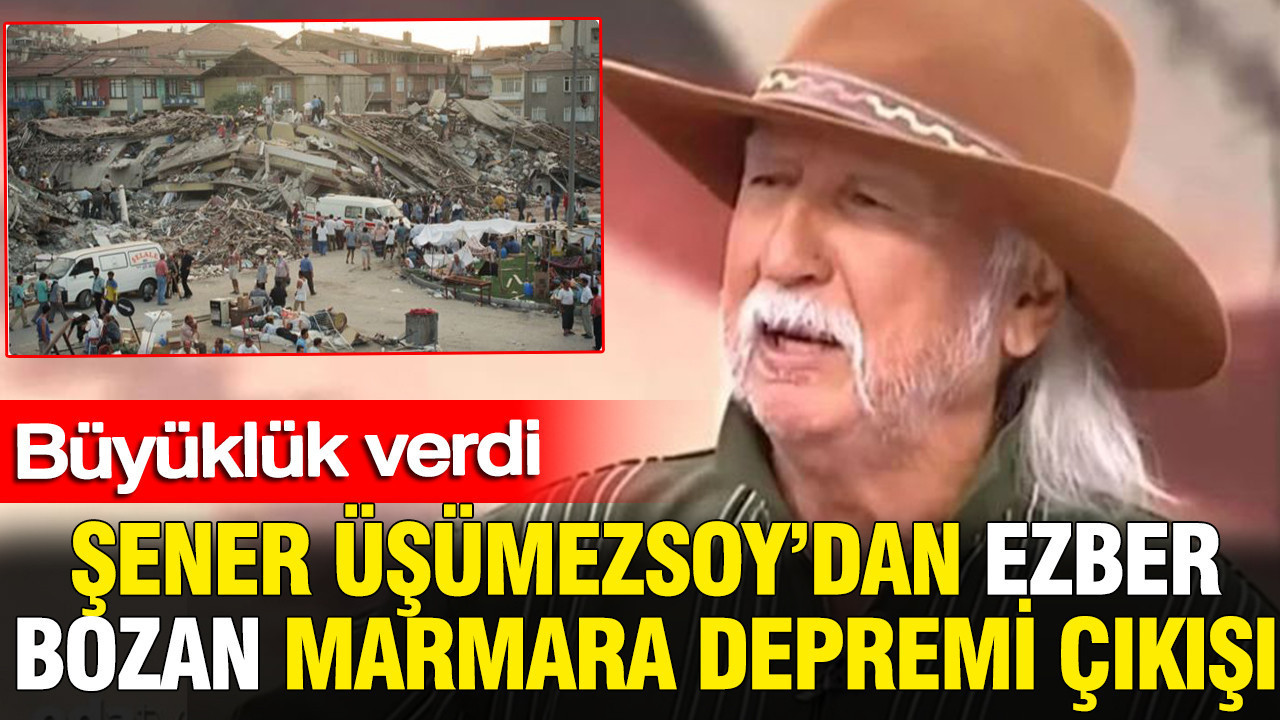 Prof. Dr. Şener Üşümezsoy’dan ezber bozan Marmara depremi çıkışı: Büyüklük verdi