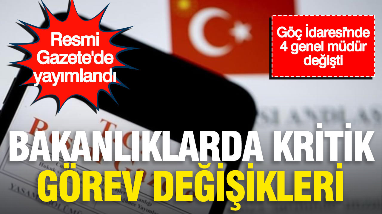Resmi Gazete’de yayımlandı: Bakanlıklarda kritik görev değişiklikleri