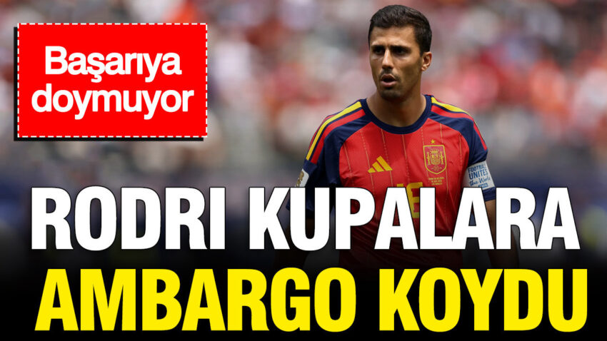 Rodri kupalara ambargo koydu basariya doymuyor jHvYiMCU.jpg