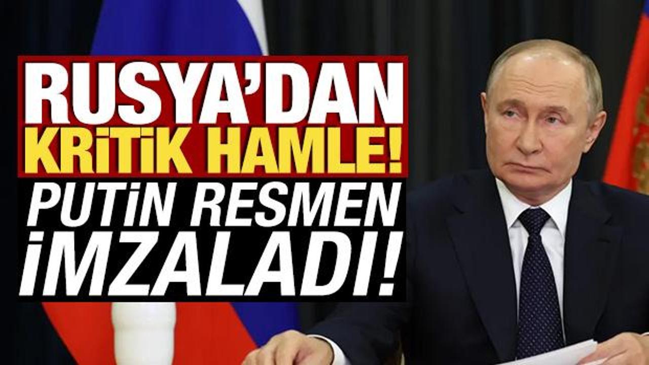 Rusya’dan kritik hamle! Putin resmen imzaladı