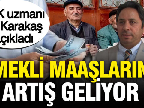 Sgk uzmani isa karakas detaylari acikladi emekli maaslarina yuzde 30 artis yolda 2dRx8IsT.jpg