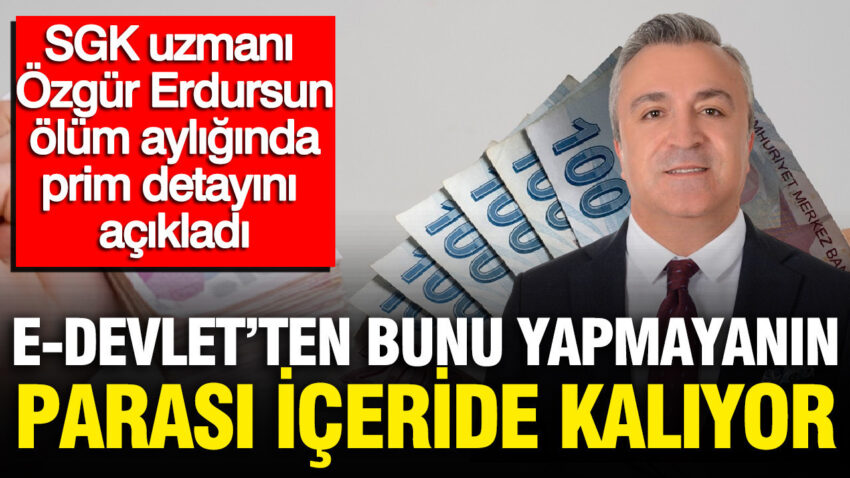 Sgk uzmani ozgur erdursun acikladi olum ayligina kimler hak kazanir hangi sartlar aranir eN8MFSIm.jpg