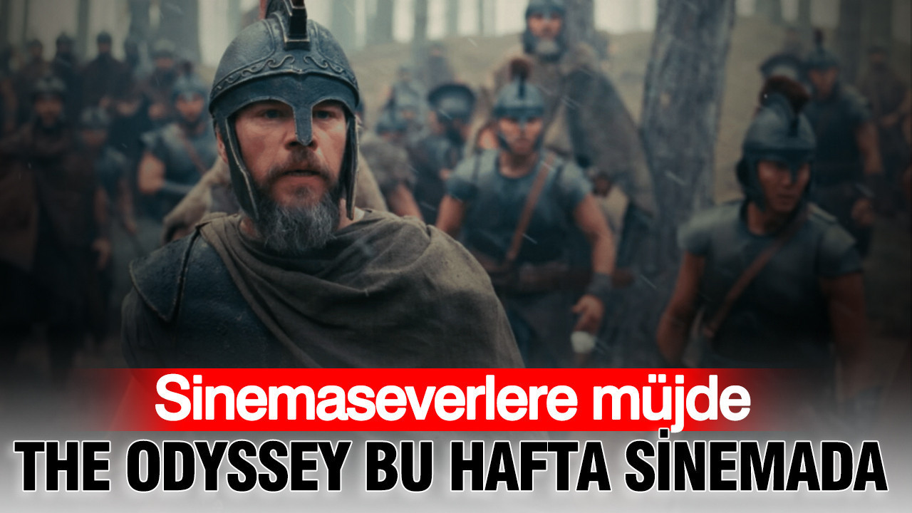 Sinemaseverlere müjde: The Odyssey bu hafta sinemada