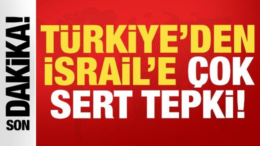 Son dakika turkiyeden israile cok sert tepki fNYgi4Pt.jpg