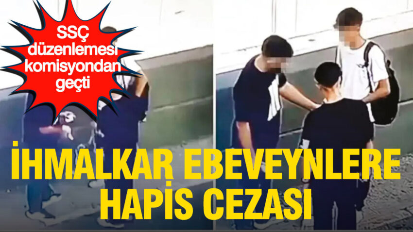 Ssc duzenlemesi kabul edildi ihmalk r ebeveynlere hapis cezasi geliyor HOMhsRhO.jpg