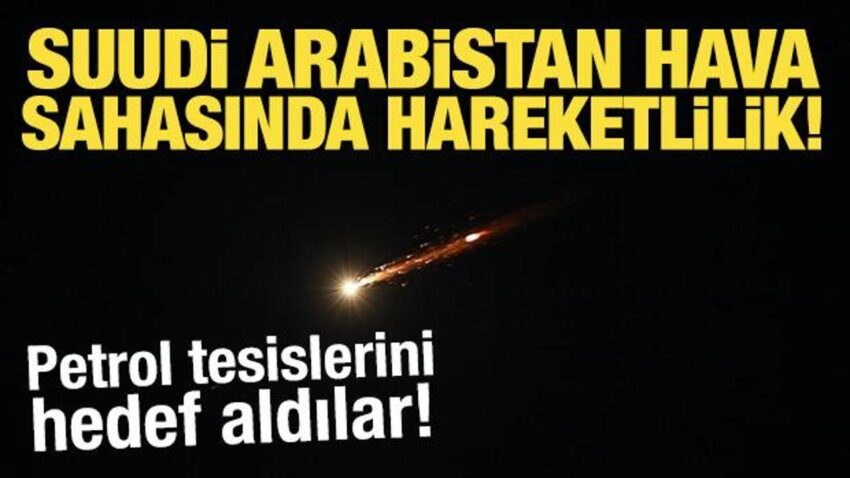 Suudi arabistan hava sahasinda hareketlilik petrol tesislerini hedef aldilar PjJBOyRd.jpg