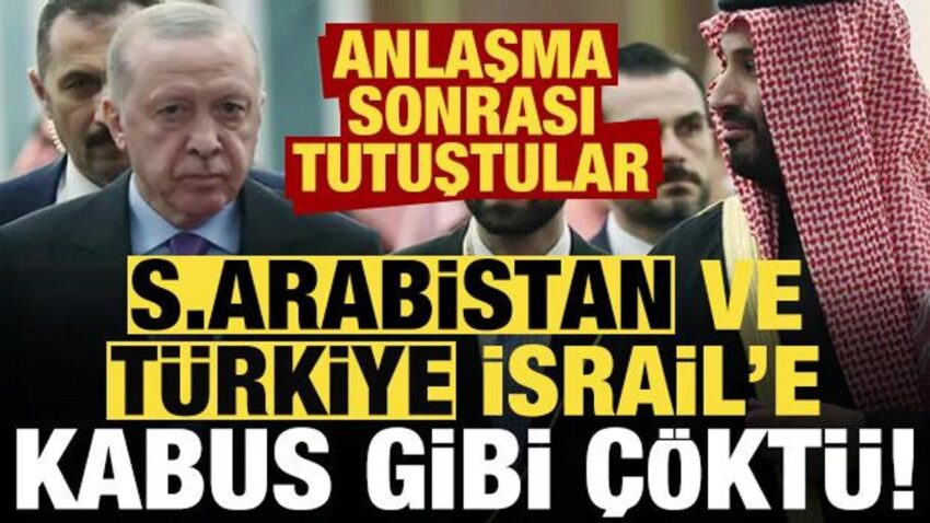Suudi arabistan ve turkiye israile kabus gibi coktu anlasma sonrasi tutustular YtxBEH8w.jpg