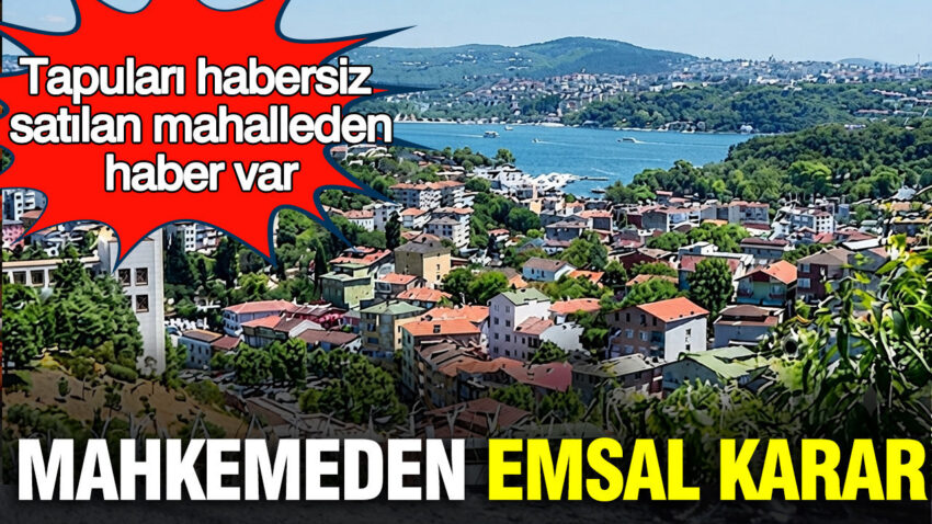 Tapulari habersiz satilan mahalle kazandi mahkemeden emsal karar 8OIgBVuy.jpg