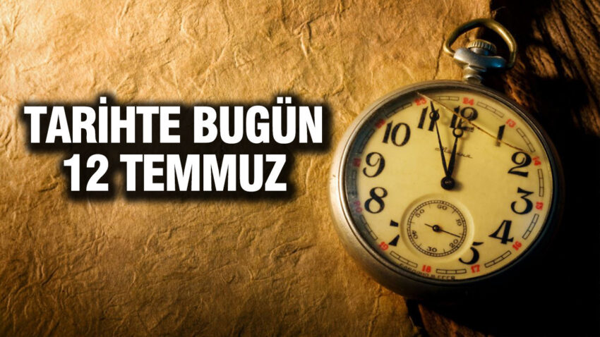 Tarihte bugun 12 temmuz xRx8YjY4.jpg