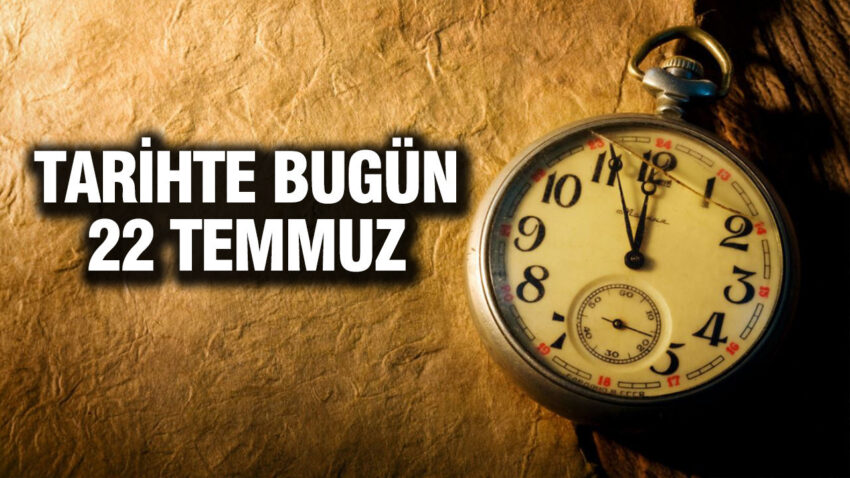 Tarihte bugun 22 temmuz xiVzqUDi.jpg
