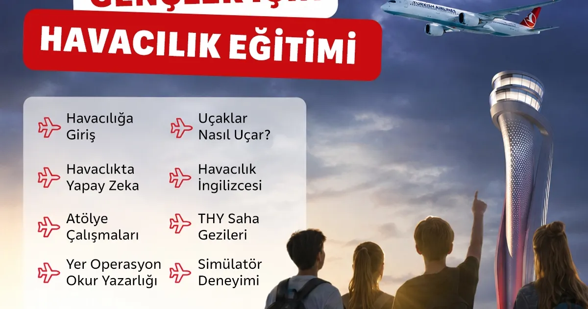 THY’den gençlere 10 günlük havacılık programı