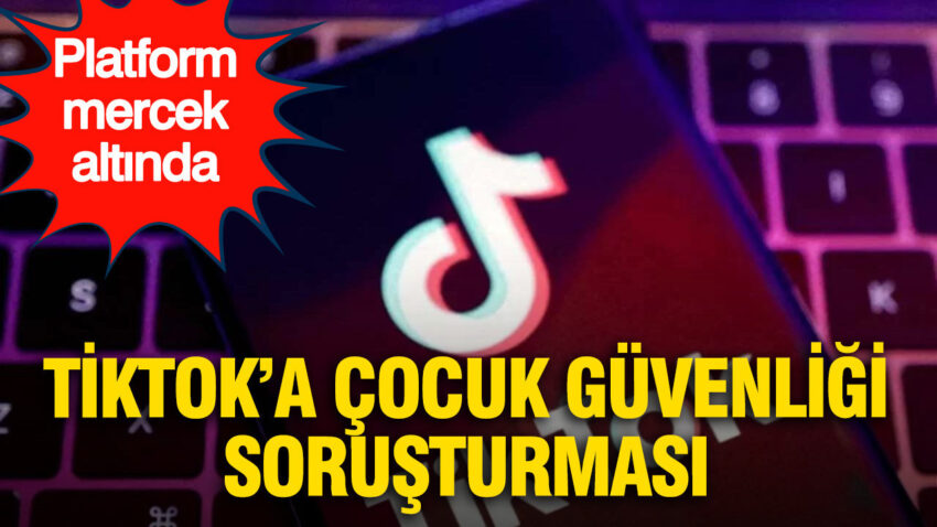 Tiktok hakkinda cocuk guvenligi sorusturmasi baslatildi kZ5XTqyy.jpg