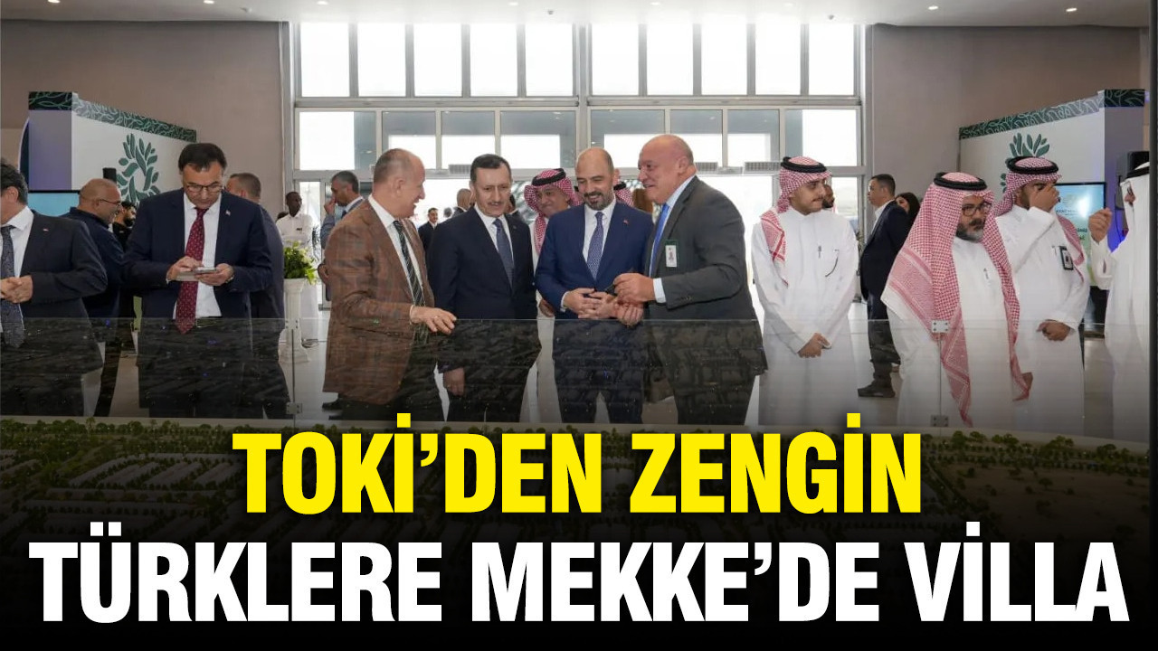 TOKİ’den zengin Türklere Mekke’de villa: Türkiye’de ev bulmak imkansızken…