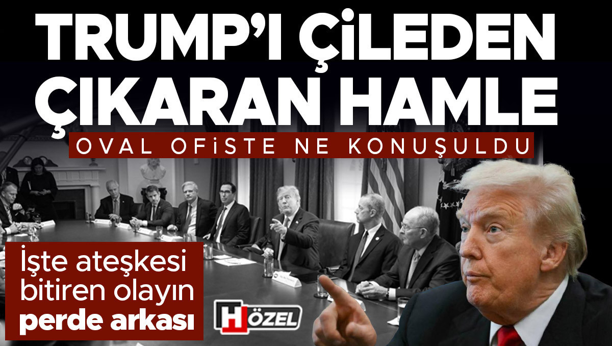Trump’ı öfkelendiren hamle! ‘Oval Ofis’te neler konuşuldu? Ateşkesi bitiren olayın perde arkası…