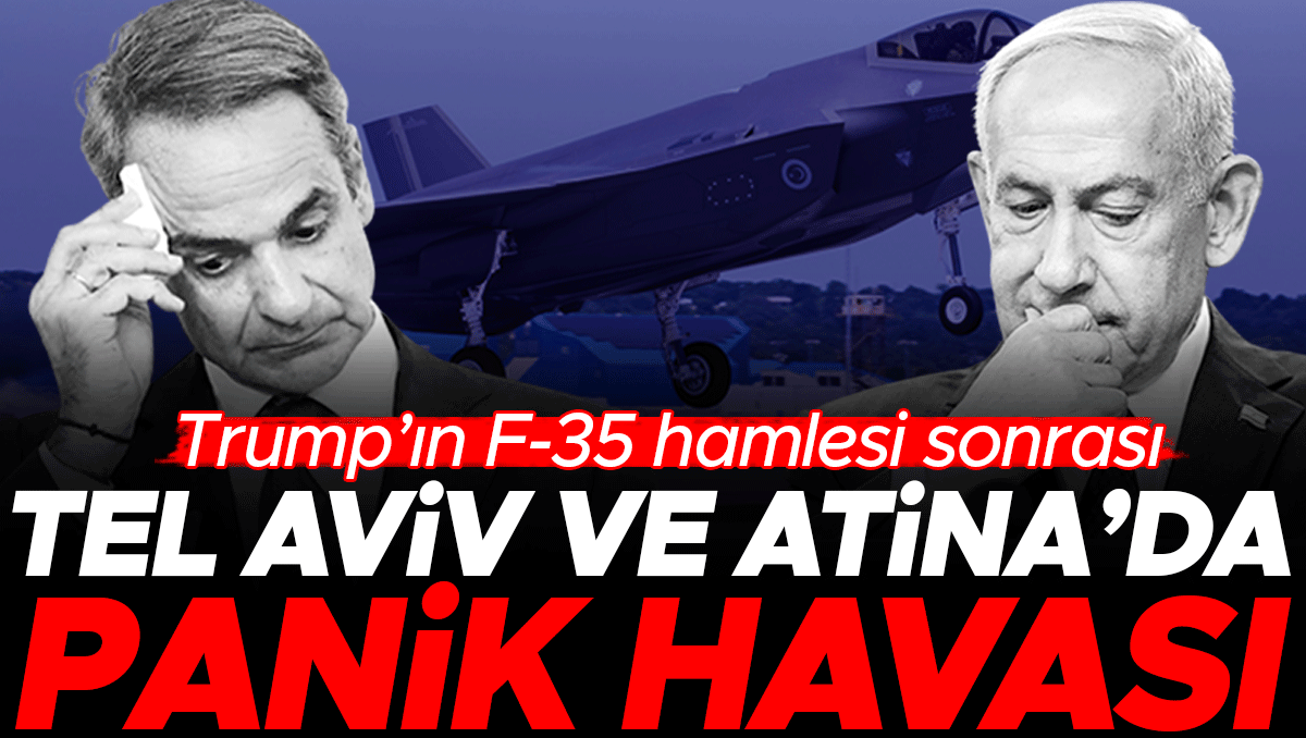Trump’ın F-35 hamlesi sonrası Tel Aviv ve Atina’da panik havası