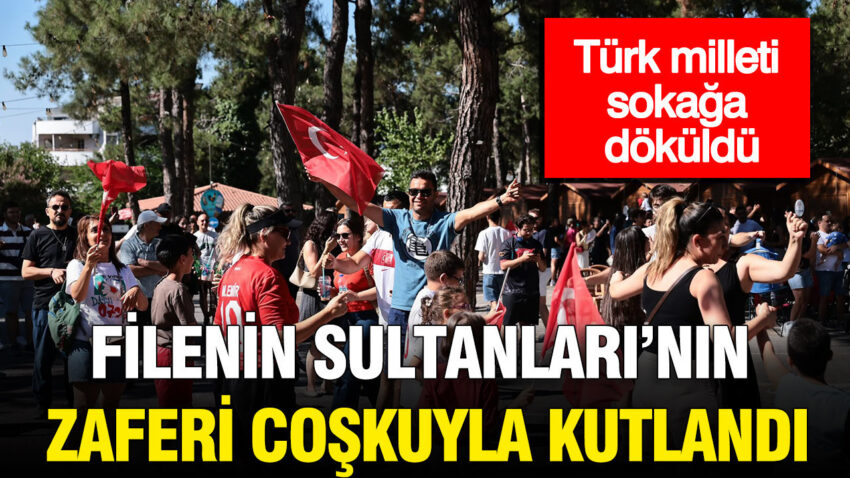 Turk milleti sokaga dokuldu filenin sultanlarinin zaferi coskuyla kutlandi d9ctCYQi.jpg