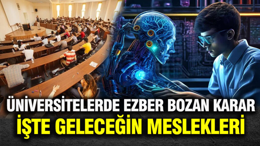 Universitelerde ezber bozan karar yok yeni bolumleri duyurdu CvgD7GRr.jpg