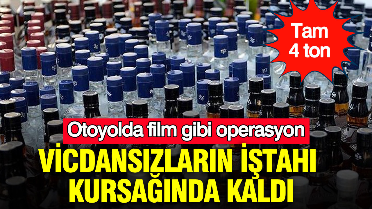 Vicdansızların iştahı kursağında kaldı: Tam 4 ton sahte içki olacaktı: Sakarya otoyolda film gibi operasyon