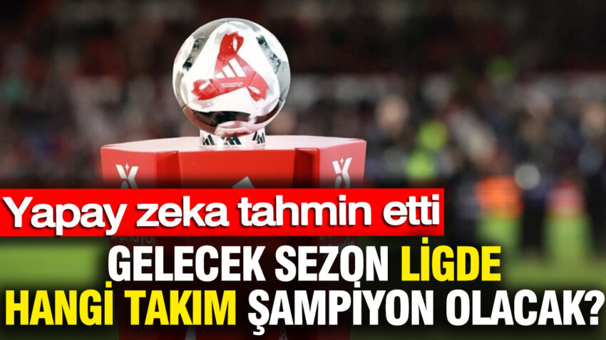 Yapay zeka super ligde hangi takimin sampiyon olacagini acikladi galatasaray mi fenerbahce mi tJ3eYJpk.jpg
