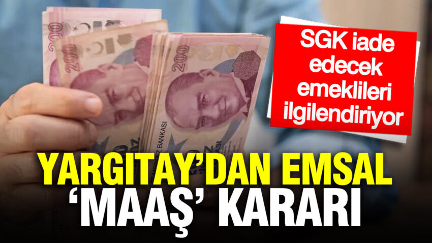 Yargitaydan emsal maas karari sgk iade edecek emeklileri ilgilendiriyor 6iVNz8qu.jpg