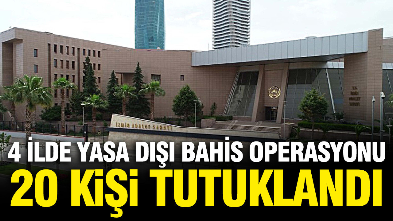 Yasa dışı bahis operasyonunda 20 kişi tutuklandı
