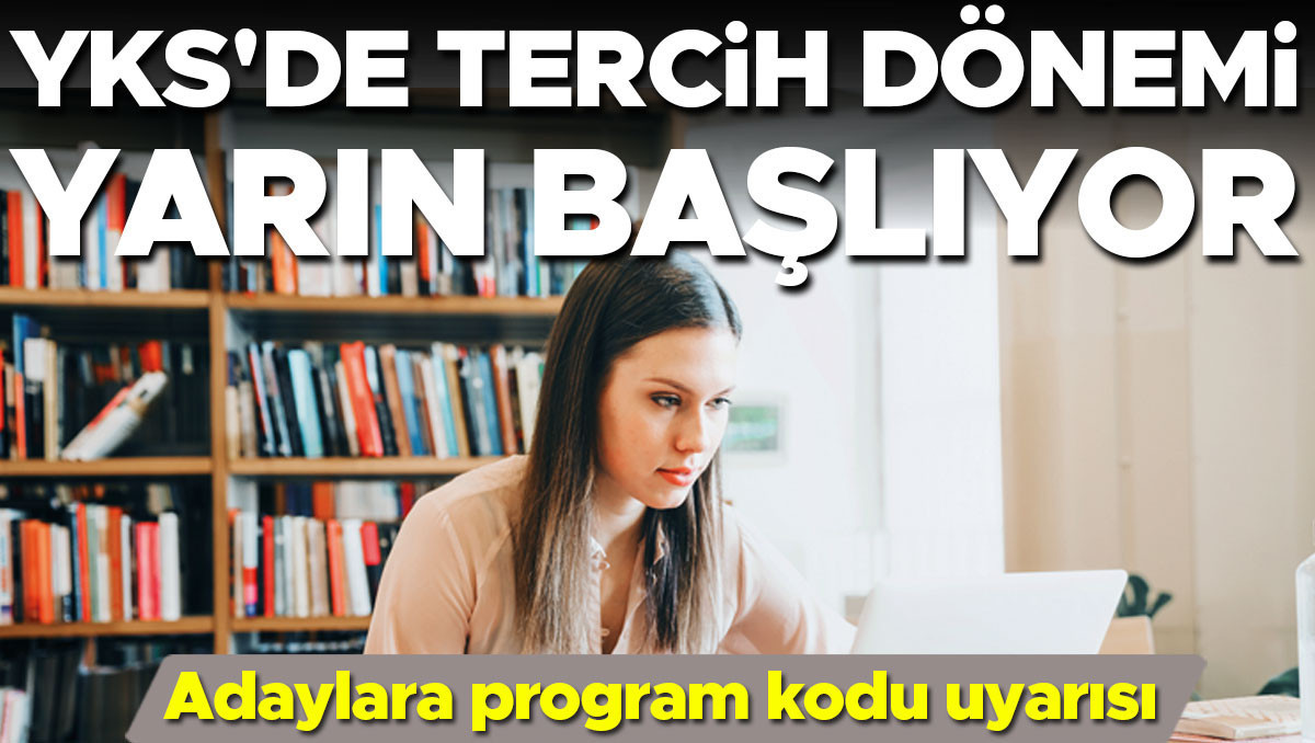 YKS’de tercih zamanı… Program kodlarını doğru seçin