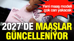 2027de-maaslar-guncelleniyor-yeni-maas-modeli-cok-can-yakacak-nILLD1YZ.jpg