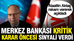alaattin-aktas-rakam-vererek-acikladi-merkez-bankasi-kritik-karar-oncesi-sinyali-verdi-hfx3nMWX.jpg