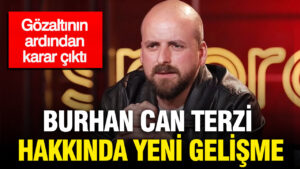 burhan-can-terzi-hakkinda-yeni-gelisme-gozaltinin-ardindan-karar-cikti-ZkBUMMtk.jpg