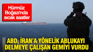 hurmuz-bogazinda-sicak-saatler-abd-irana-yonelik-ablukayi-delmeye-calisan-gemiyi-vurdu-tFZvhExz.jpg