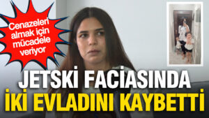 jetski-faciasinda-iki-evladini-kaybetti-simdi-cenazelerini-alabilmek-icin-mucadele-ediyor-zDJdR8dT.jpg