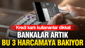 kredi-karti-kullananlar-dikkat-bankalar-artik-bu-3-harcamaya-bakiyor-WMS9vy5k.jpg
