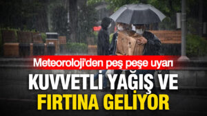 meteorolojiden-pes-pese-uyari-kuvvetli-yagis-ve-firtina-geliyor-7m61lRXS.jpg