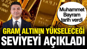 muhammet-bayram-gram-altinin-yukselecegi-seviyeyi-acikladi-tarih-verdi-lzWtwMia.jpg