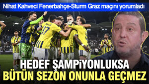 nihat-kahveci-fenerbahce-sturm-graz-macini-yorumladi-hedef-sampiyonluksa-butun-sezon-onunla-gecmez-lQX5tEPs.jpg