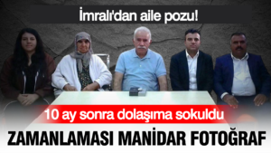 ocalanin-ailesi-ile-cektirdigi-fotografi-paylasildi-zamanlamasi-dikkat-cekti-wkYxUfl7.png