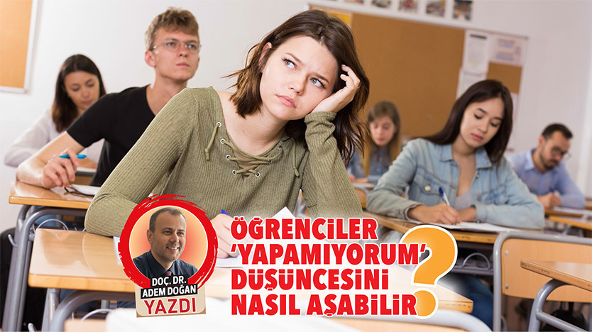 Öğrenciler ‘yapamıyorum’ düşüncesini nasıl aşabilir?