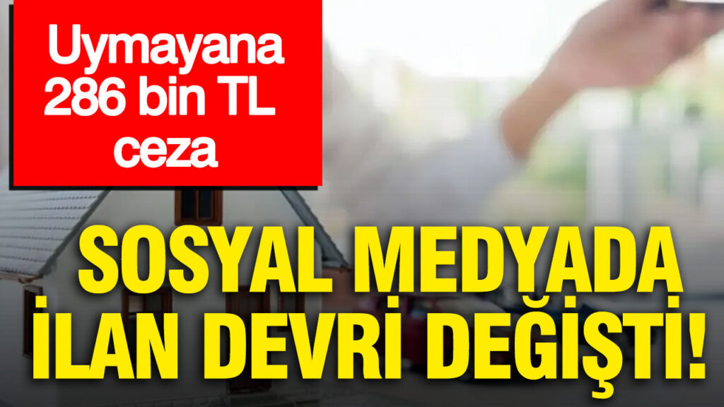 sosyal-medyada-ilan-devri-degisti-uymayana-286-bin-tl-ceza-CLiN8BUv.jpg