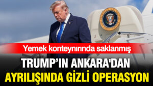 trumpin-ankaradan-ayrilisinda-gizli-operasyon-yemek-konteynirinda-saklanmis-kYFnkDzc.jpg