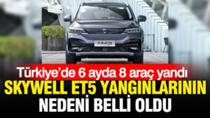 turkiyede-6-ayda-8-arac-yandi-skywell-et5-yanginlarinin-nedeni-belli-oldu-sxDUxVF5.jpg