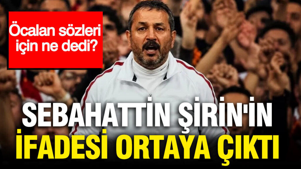 ultraslan-lideri-sebahattin-sirinin-ifadesi-ortaya-cikti-ocalan-sozleri-icin-ne-dedi-YQSrvi7t.jpg