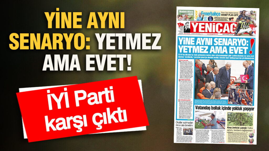 yenicag-gazetesi-yine-ayni-senaryo-yetmez-ama-evet-GmjHLWtX.jpg
